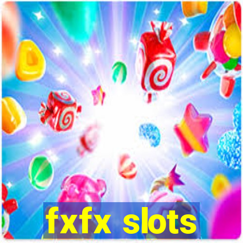 fxfx slots